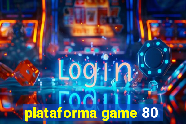 plataforma game 80